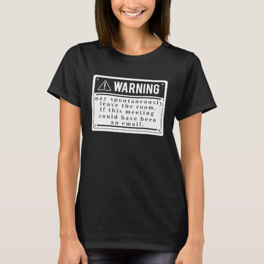 Fun Tech Warning Sign Meeting could be an email 1 T-Shirt (Vorderseite)