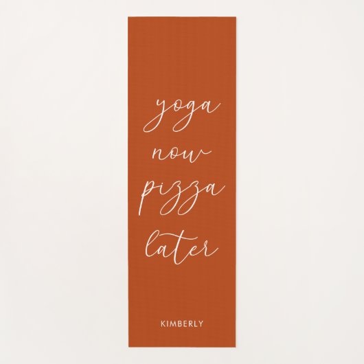 Fun Terracotta Rust Script Yoga Jetzt Pizza später Yogamatte (Vorderseite)