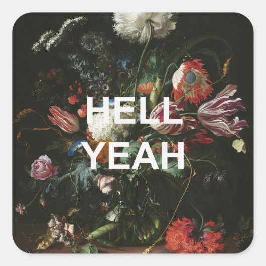 Fun Text Zitat + Renaissance Stillleben Malerei Quadratischer Aufkleber (Vorderseite)