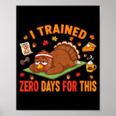 Fun Thanksgiving Saying I Trained Zero Days For Th Poster (Vorne)