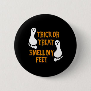 Fun Trick oder Treat riechen mein Feet Halloween Button