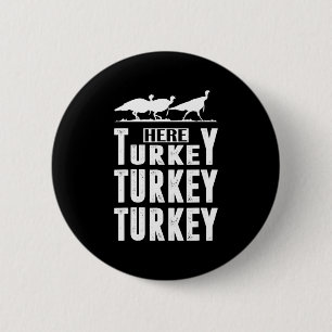 Fun Türkei Jagd hier Türkei Türkei Jäger Geschenk Button