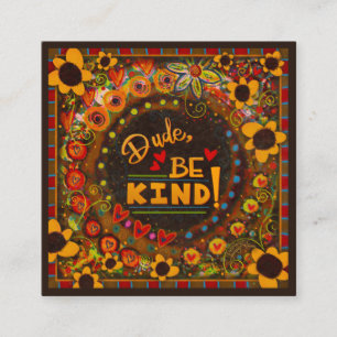 Fun Typ Seien Sie freundlich Inspirivity Kindness Quadratische Visitenkarte