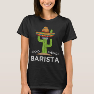 Fun Unglaublich witzig Coffee Barista Spaß Geschen T-Shirt