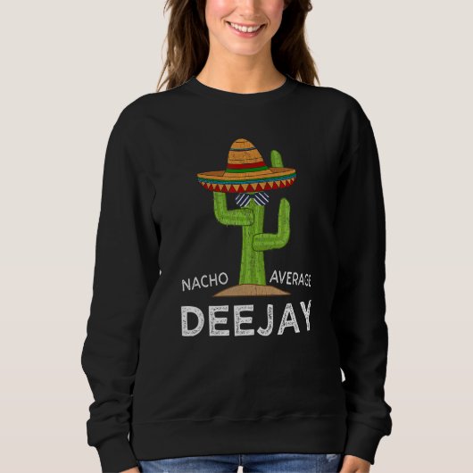 Fun Unglaublich witzig Deejay Meme Dj Sprichwort D Sweatshirt (Vorderseite)
