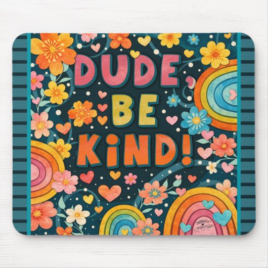 Fun Unique Rainbow Dude Be Kind Trendy Kindness Mousepad (Vorne)