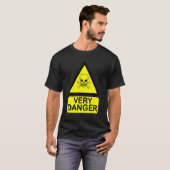 Fun warning sign very danger T-Shirt (Vorne ganz)