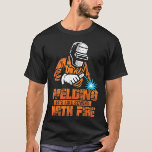 Fun Welder Men schweißt wie mit Feuerschmelz T-Shirt