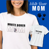 Fun White Boxer Dog Mama T-Shirt