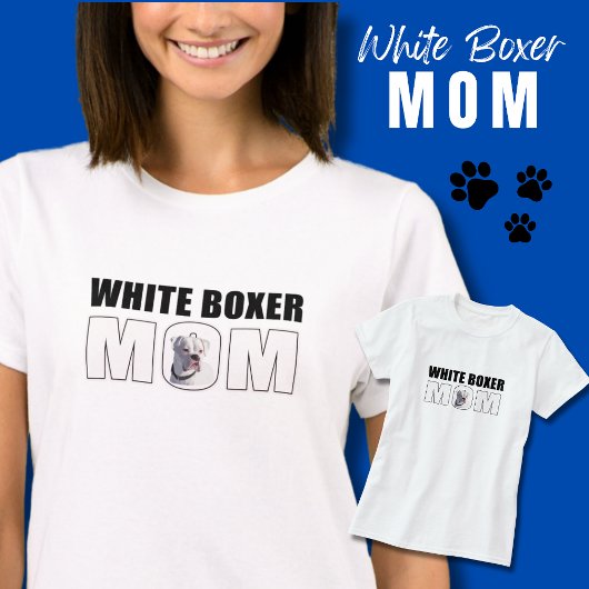 Fun White Boxer Dog Mama T-Shirt