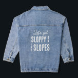 Fun Winter Ski Snowboard Junggeselinnen-Abschied Jeansjacke<br><div class="desc">Diese lustigen Bachelorette-Jacken lauten: "lass’s get sloppy on the slopes". Ideal für Apres Ski oder Winter Junggeselinnen-Abschiede. Finden Sie passende Party-Artikel in meinem Shop.</div>