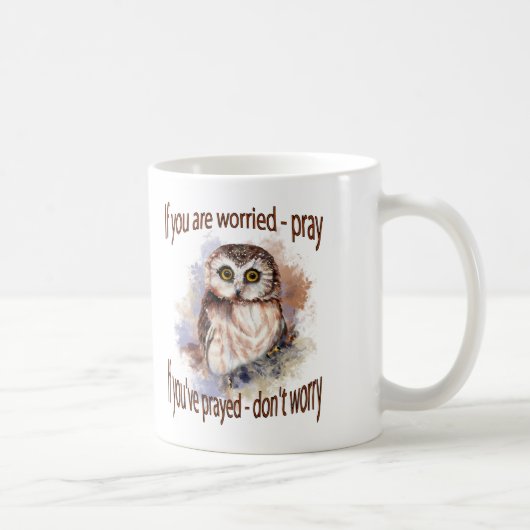 Fun Wise Owl Mach dir keine Sorgen, bete Zitat Kaffeetasse (Rechts)
