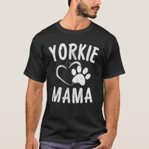 Fun Yorkie Mama Gift Dog Lover Apparel Yorkshire T T-Shirt