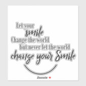 Fun Zitat Lasse Ihr Lächeln die Welt verändern Aufkleber (Blatt)