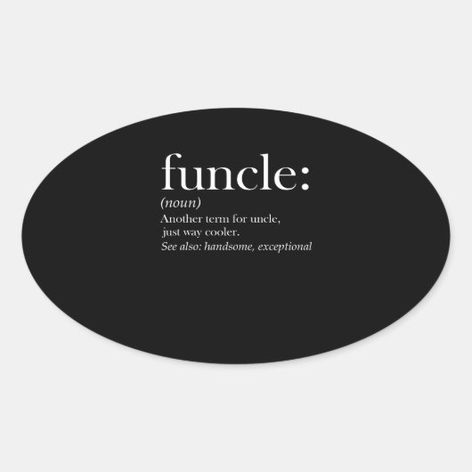 Funcle Another Term For Uncle Just Way Cooler Ovaler Aufkleber (Vorderseite)