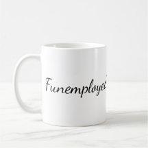 Funemployed Kaffee-Tasse