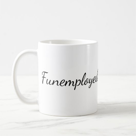 Funemployed Kaffee-Tasse Kaffeetasse (Links)