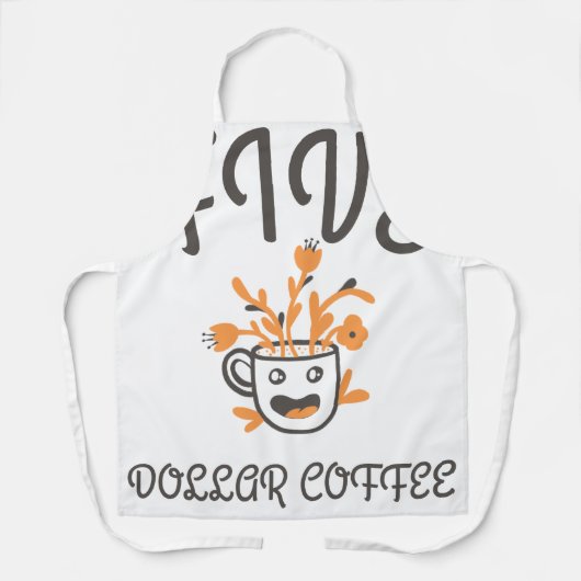 Fünf Dollar Kaffee Schürze (Vorderseite)