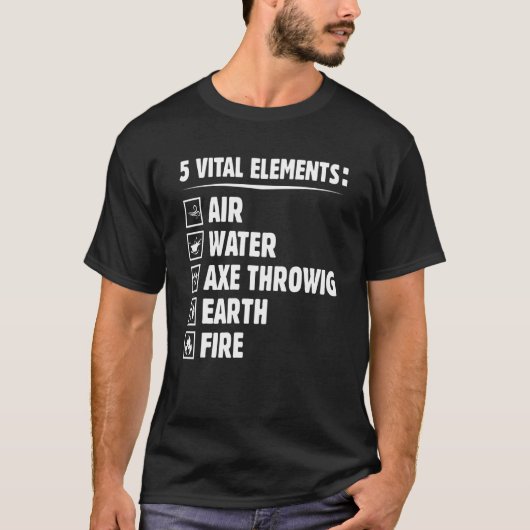 Fünf Elemente Ax Throwing Spaß Hatchet Thrower T-Shirt (Vorderseite)