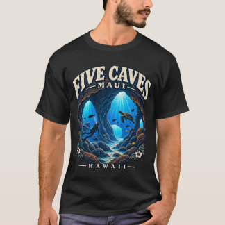 Fünf Höhlen Maui Hawaii Tauchen Lava Höhlen T-Shirt