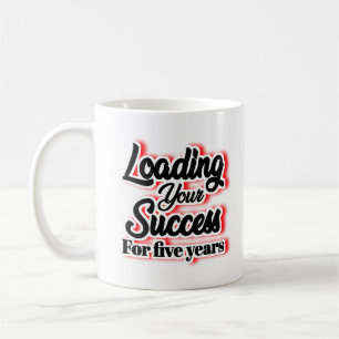 Fünf Jahre lang Ihren Erfolg belasten - Motivieren Kaffeetasse