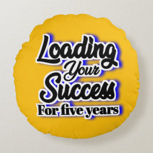 Fünf Jahre lang Ihren Erfolg belasten - Motivieren Rundes Kissen
