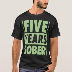 Fünf Jahre nüchtern erholen 5 Jahre Sobriety Anniv T-Shirt