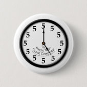 FÜNF O'CLOCK CLOCK BUTTON (Vorderseite)
