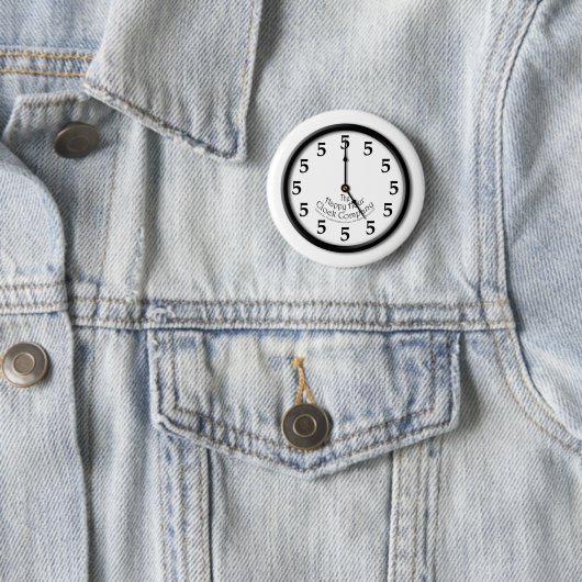 FÜNF O'CLOCK CLOCK BUTTON (Beispiel)
