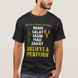 Fünf Säulen des Islam Ich glaube und praktiziere i T-Shirt