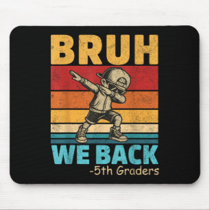 Fünfte Grader Dabbing Boy Bruh We Back 5th Graders Mousepad