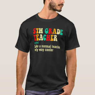 Fünfter Schullehrer Definition erster Schultag T-Shirt