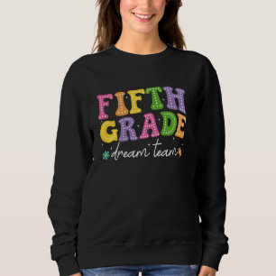 Fünftes Dream Team 1. Klasse Zurück zur Schule Te Sweatshirt