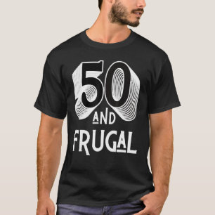 Fünfzig & Frugal 50. Geburtstag Funny Party 50 Men T-Shirt