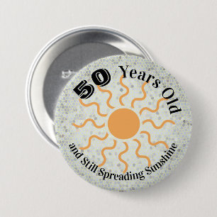 Fünfzig Jahre Alt Und Sonnenschein Zum Geburtstag Button