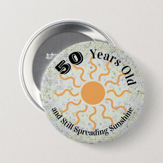 Fünfzig Jahre Alt Und Sonnenschein Zum Geburtstag Button