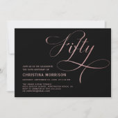 Fünfzig Rose Gold Script Black 50. Geburtstag Einladung (Vorderseite)