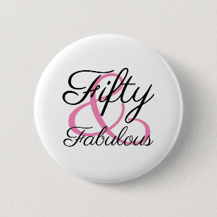 Fünfzig und Fantastisch 50. Geburtstagsfeier Button