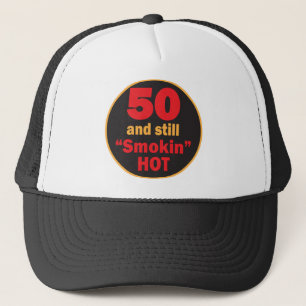 Fünfzig und immer noch smokin heiß  50. Geburtst Truckerkappe
