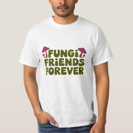 Fungi Friends Forever T-Shirt (Vorderseite)