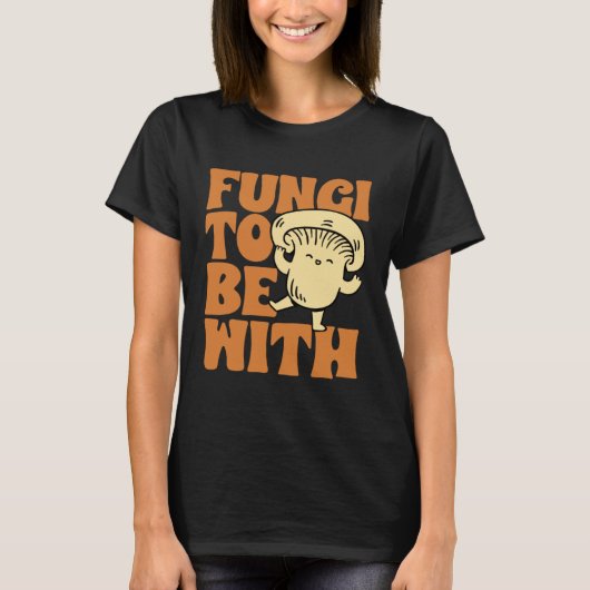 Fungi To Be With Mushroom Hunting Morel Hunter For T-Shirt (Vorderseite)