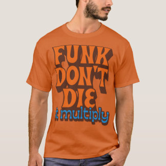 Funk Die es multiplizieren1 T-Shirt