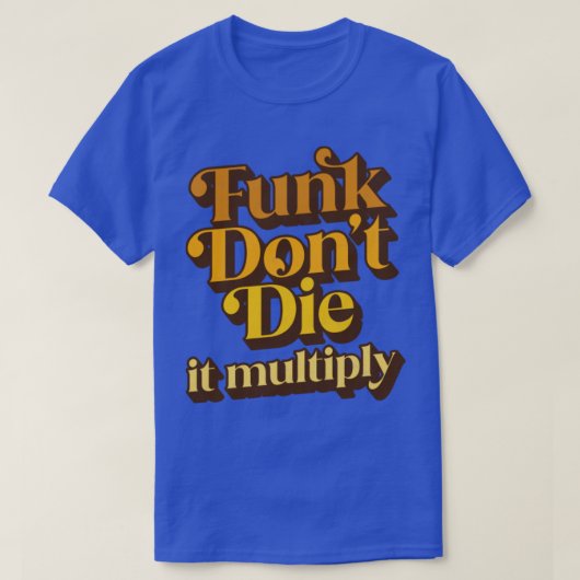Funk Die es multiplizieren T-Shirt (Design vorne)