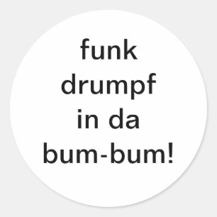 Funk Drumpf in da Bum-Bum Hankamer Artjunkhaus Spa Runder Aufkleber