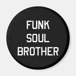Funk-Soul-Bruder Magnet