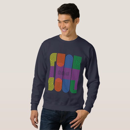 Funk und Soul Sweatshirt (Vorne ganz)