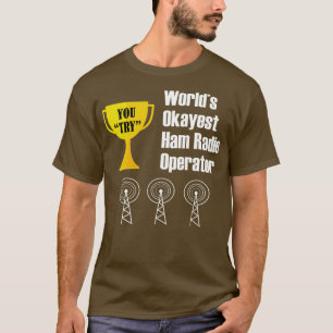Funkamateur Amateurfunk Lustig Okayest T-Shirt