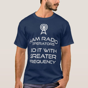 Funkamateure machen es mit größerer Frequenz T-Shirt