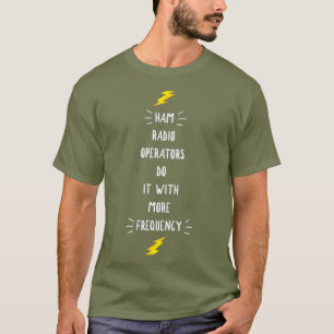 Funkamateure machen es mit mehr Frequenz T-Shirt