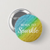 Funkelnd Gelb- und Blauer Glitzer Geboren zu Spark Button (Vorne & Hinten)